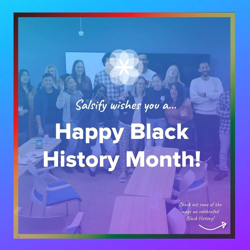 Salsify Multicultural & People of Color ERG Celebrate Black History Month with Cultural Programming